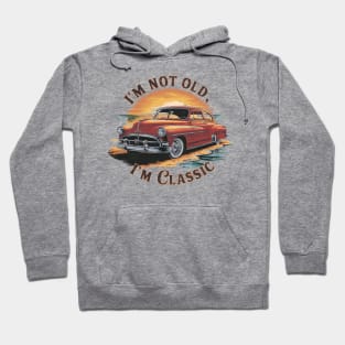 Im Not Old Im Classic Hoodie